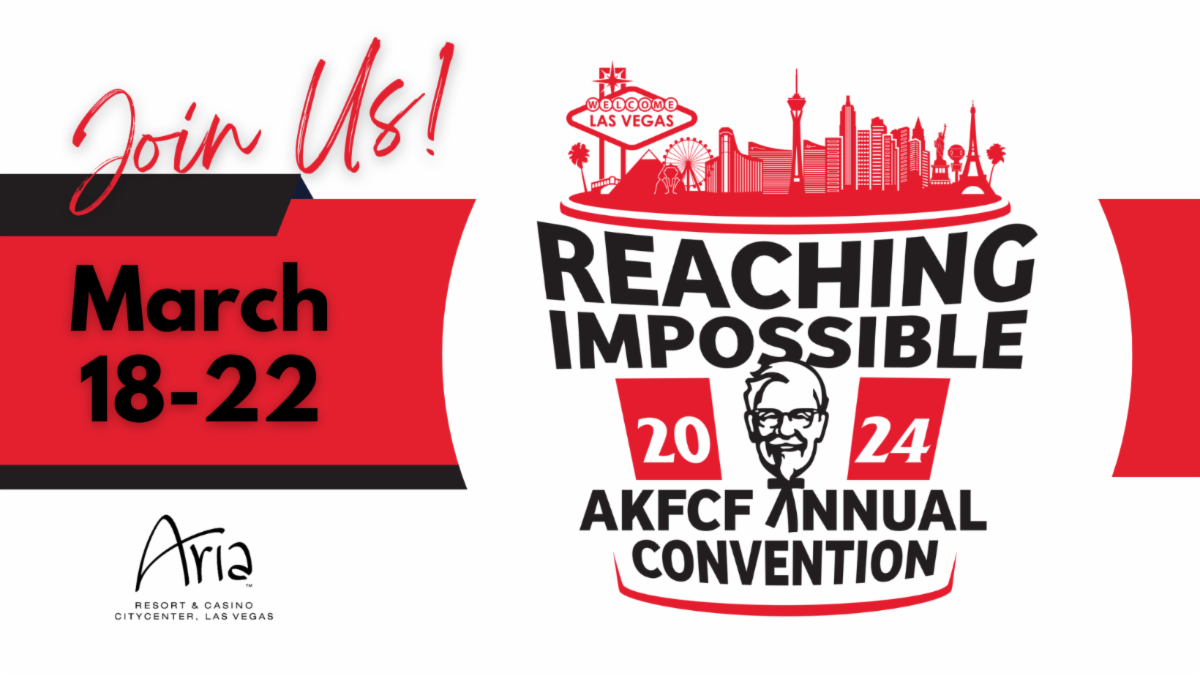 Join Us! March 18-22 Reaching Impossible 20 - 24 AKFCF Annual Convention